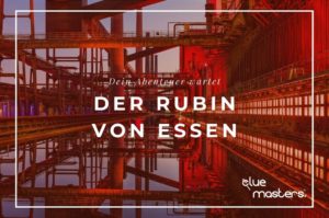 Der Rubin von Essen – Ruhrescape hautnah erleben